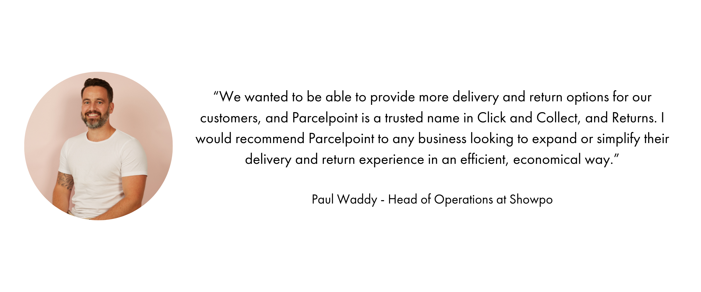 Paul Waddy former head of operations at showpo testimonial for Parcelpoint